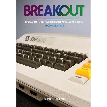Breakout: How Atari 8-Bit Computers Defined a Generation