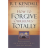 How to Forgive Ourselves Totally: Begin Again by Breaking Free from Past Mistakes