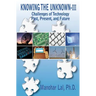 Knowing the Unknown - III: Challenges of Technology - Past, Present, and Future