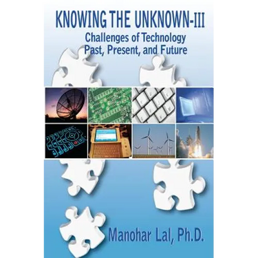 Knowing the Unknown - III: Challenges of Technology - Past, Present, and Future