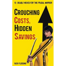 Crouching Costs, Hidden Savings: 10 Deadly Moves for the Frugal Warrior