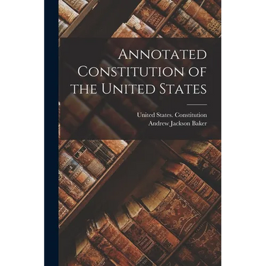 Annotated Constitution of the United States