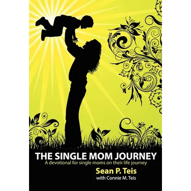 The Single Mom Journey A 30-Day Devotional Guide