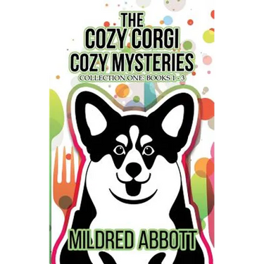 The Cozy Corgi Cozy Mysteries - Collection One: Books 1-3