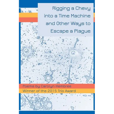 Rigging a Chevy into a Time Machine and Other Ways to Escape a Plague