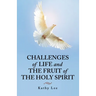 Challenges of Life and the Fruit of the Holy Spirit