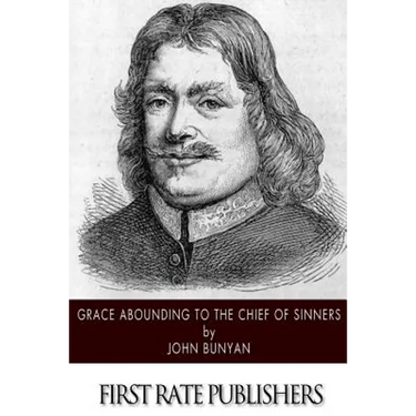 Grace Abounding to the Chief of Sinners