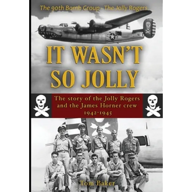 It Wasn't So Jolly: The Story of the Jolly Rogers and the James Horner Crew 1942-1945