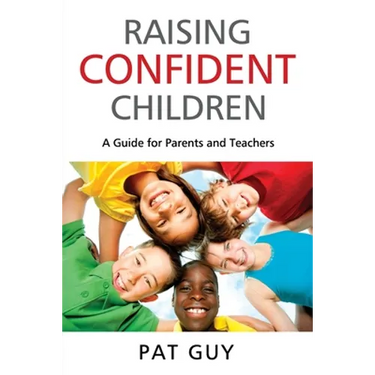 Raising Confident Children: A Guide for Parents and Teachers