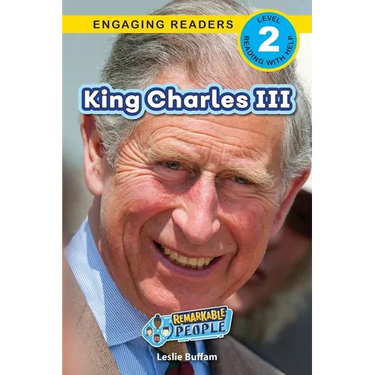 King Charles III: Remarkable People (Engaging Readers, Level 2)