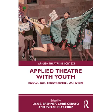 Applied Theatre with Youth: Education, Engagement, Activism