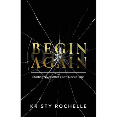 Begin Again: Starting Over After Life's Disruptions