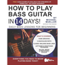 How to Play Bass Guitar in 14 Days: Daily Bass Lessons for Beginners