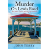 Murder On Lewis Road: And Other Stories Growing Up Northport