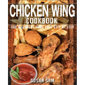 Chicken Wing Cookbook: Book2, for Beginners Made Easy Step by Step