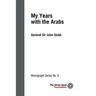 My Years with the Arabs: ISF Monograph 8