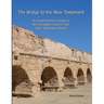The Bridge to the New Testament: A Comprehensive Guide to the Forgotten Years of the Inter-Testament Period