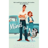 Mind the App: A British Boy Meets Small-Town Girl Romance