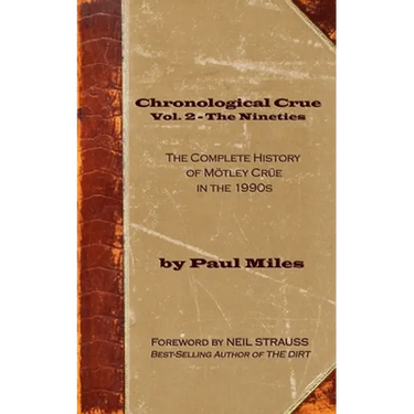 Chronological Crue Vol. 2 - The Nineties: The Complete History of Mötley Crüe in the 1990s