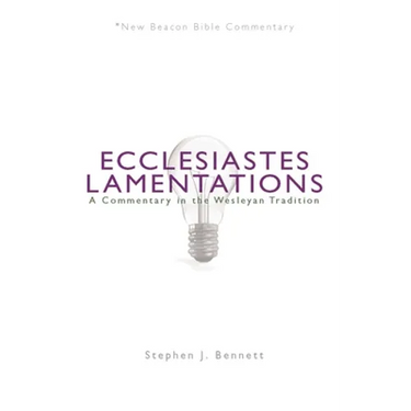 Ecclesiastes/Lamentations: A Commentary in the Wesleyan Tradition