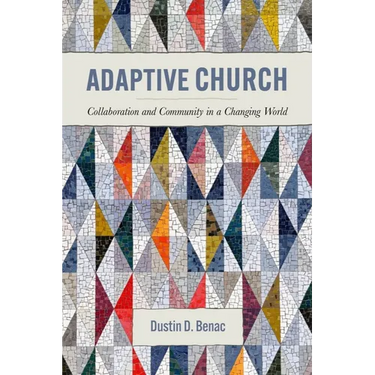 Adaptive Church: Collaboration and Community in a Changing World