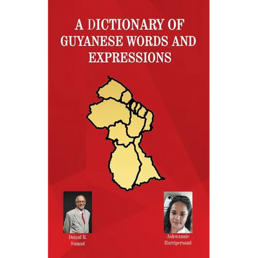 A Dictionary of Guyanese Words and Expressions