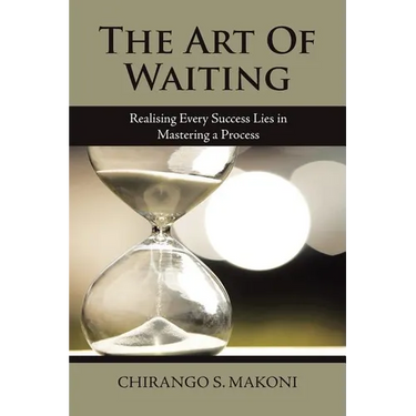 The Art of Waiting: Realising Every Success Lies in Mastering a Process