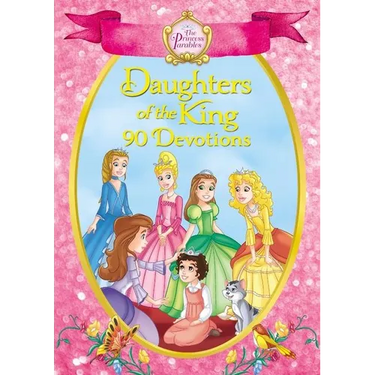 The Princess Parables Daughters of the King: 90 Devotions