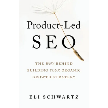 Product-Led SEO: The Why Behind Building Your Organic Growth Strategy