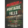 Murder in Montague Falls: Noir-Inspired Novellas by Russ Colchamiro, Sawney Hatton & Patrick Thomas