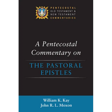 A Pentecostal Commentary on the Pastoral Epistles