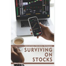 Surviving on Stocks: Fundamental Analysis * Stock Selection * Risk Management