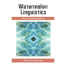 Watermelon Linguistics
