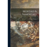 Mortals & Immortals