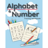 Alphabet & Number Tracing Workbook: Preschool Practice Handwriting Workbook for Pre K, Kindergarten and Kids Ages 3-5