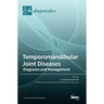 Temporomandibular Joint Diseases: Diagnosis and Management