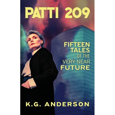 Patti 209: Fifteen Tales of the Very Near Future