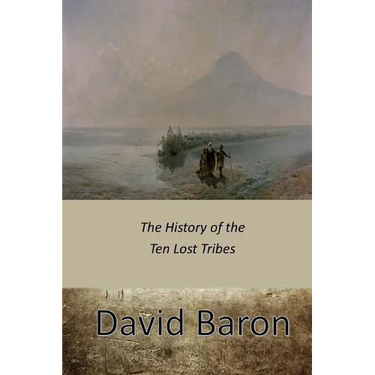 The History of the Ten Lost Tribes