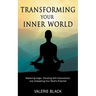 Transforming Your Inner World: Mastering Anger, Elevating Self-Improvement, and Unleashing Your Mind's Potential