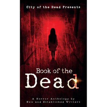 Book Of The Dead: A Horror Anthology by New and Established Writers