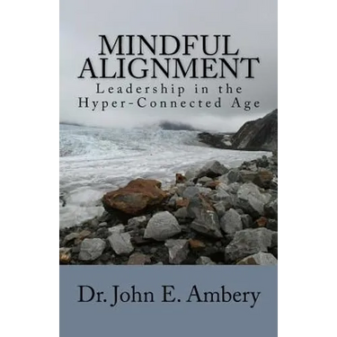 Mindful Alignment: Leadership in the Hyper-Connected Age