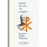 From Plato to Christ: How Platonic Thought Shaped the Christian Faith