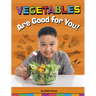 Vegetables Are Good for You!