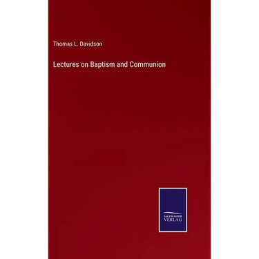 Lectures on Baptism and Communion