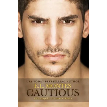 Cautious (Sequel to Disastrous): Disastrous No. 2