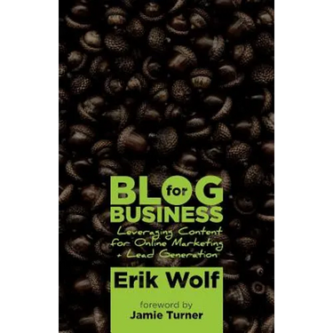 Blog for Business: Leveraging Content for Online Marketing + Lead Generation