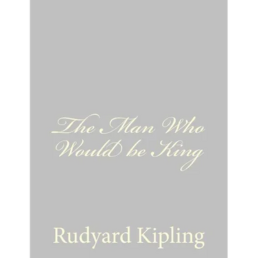 The Man Who Would be King
