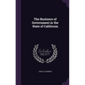 The Business of Government in the State of California