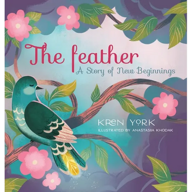 The Feather: A Story of New Beginnings