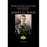 World War II Letters and Notes of Colonel James H. Polk: 1944-1945